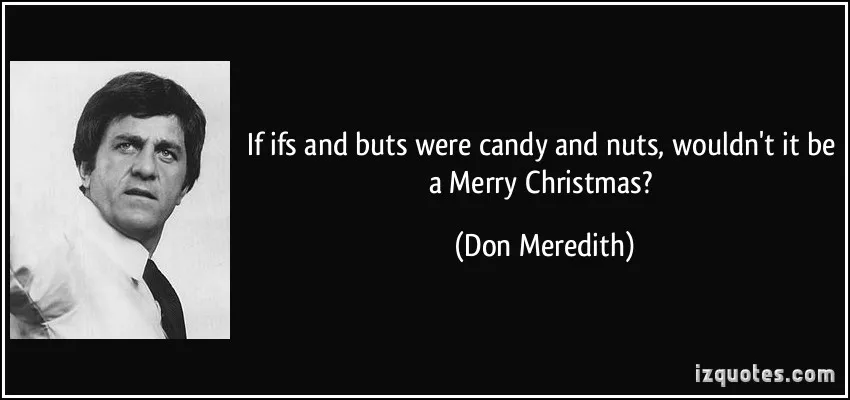 ifs and buts Don Meredith